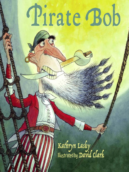 Title details for Pirate Bob by Kathryn Lasky - Available